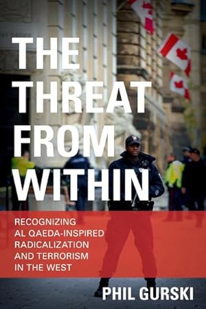 Image du vendeur pour The Threat From Within : Recognizing Al Qaeda-Inspired Radicalization and Terrorism in the West mis en vente par AHA-BUCH GmbH