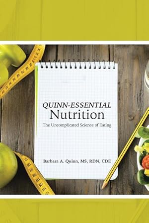 Seller image for Quinn-Essential Nutrition : The Uncomplicated Science of Eating for sale by AHA-BUCH GmbH