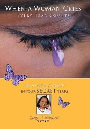 Seller image for When a Woman Cries : Every Tear Counts for sale by AHA-BUCH GmbH