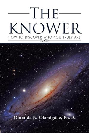 Imagen del vendedor de The KNOWER : How To Discover Who You Truly Are a la venta por AHA-BUCH GmbH