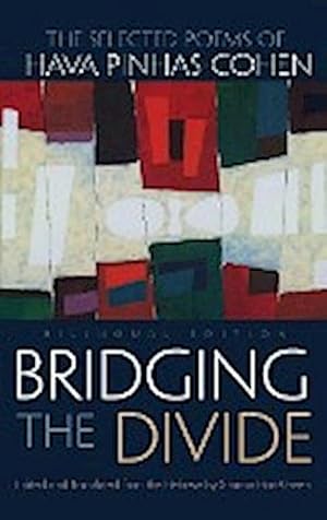 Imagen del vendedor de Bridging the Divide : The Selected Poems of Hava Pinhas-Cohen a la venta por AHA-BUCH GmbH