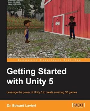 Seller image for Getting Started with Unity 5 : Leverage the power of Unity 5 to create amazing 3D games for sale by AHA-BUCH GmbH