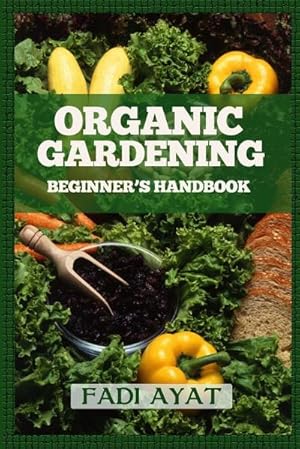 Seller image for Organic Gardening Beginner's Handbook for sale by AHA-BUCH GmbH