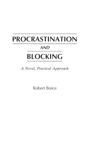 Imagen del vendedor de Procrastination and Blocking : A Novel, Practical Approach a la venta por AHA-BUCH GmbH