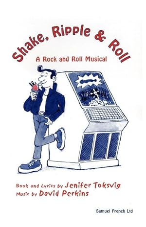 Bild des Verkufers fr Shake, Ripple & Roll : A Rock & Roll Musical zum Verkauf von AHA-BUCH GmbH
