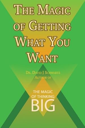Bild des Verkufers fr The Magic of Getting What You Want by David J. Schwartz author of The Magic of Thinking Big zum Verkauf von AHA-BUCH GmbH