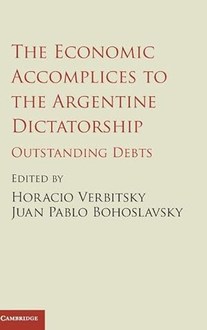 Bild des Verkufers fr The Economic Accomplices to the Argentine Dictatorship zum Verkauf von AHA-BUCH GmbH