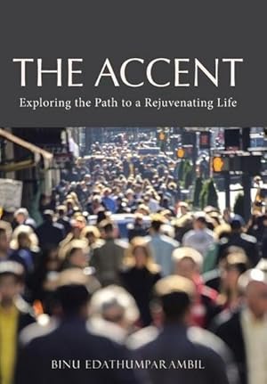 Bild des Verkufers fr The Accent : Exploring the Path to a Rejuvenating Life zum Verkauf von AHA-BUCH GmbH