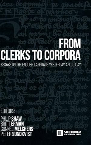 Seller image for From Clerks to Corpora : essays on the English language yesterday and today for sale by AHA-BUCH GmbH