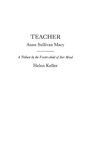 Imagen del vendedor de Teacher : Anne Sullivan Macy a la venta por AHA-BUCH GmbH