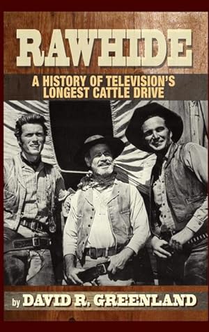 Seller image for Rawhide - A History of Television's Longest Cattle Drive (hardback) for sale by AHA-BUCH GmbH