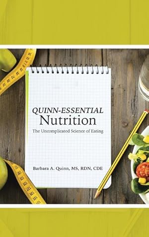Seller image for Quinn-Essential Nutrition : The Uncomplicated Science of Eating for sale by AHA-BUCH GmbH