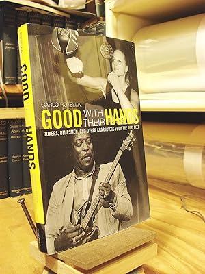 Seller image for Good With Their Hands: Boxers, Bluesmen, and Other Characters from the Rust Belt for sale by Henniker Book Farm and Gifts