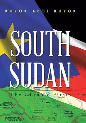 Imagen del vendedor de South Sudan : The Notable Firsts a la venta por AHA-BUCH GmbH