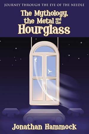 Seller image for The Mythology, the Metal and the Hourglass for sale by AHA-BUCH GmbH