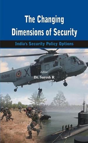 Seller image for The Changing Dimensions of Security : India's Security Policy Options for sale by AHA-BUCH GmbH