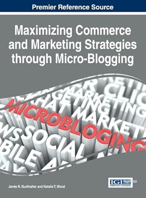 Seller image for Maximizing Commerce and Marketing Strategies through Micro-Blogging for sale by AHA-BUCH GmbH