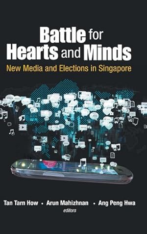 Seller image for Battle for Hearts and Minds : New Media and Elections in Singapore for sale by AHA-BUCH GmbH