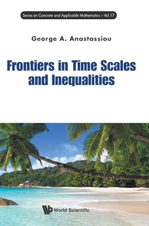 Seller image for Frontiers in Time Scales and Inequalities for sale by AHA-BUCH GmbH
