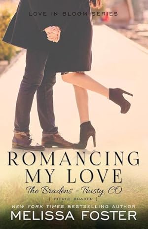 Seller image for Romancing My Love (The Bradens at Trusty) : Pierce Braden for sale by AHA-BUCH GmbH