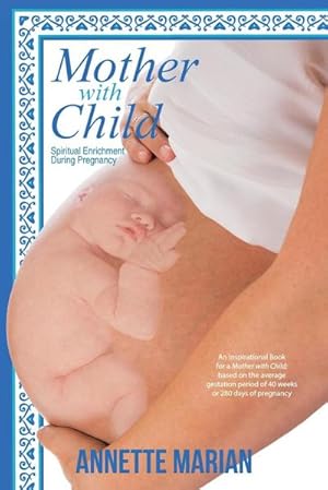Seller image for Mother with Child : Spiritual Enrichment During Pregnancy for sale by AHA-BUCH GmbH