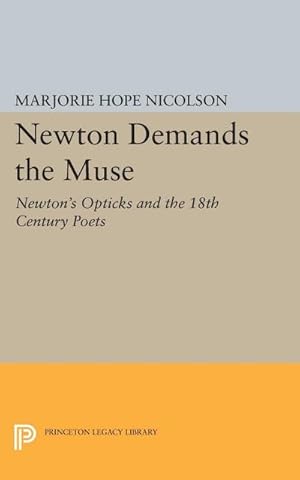 Imagen del vendedor de Newton Demands the Muse : Newton's Opticks and the 18th Century Poets a la venta por AHA-BUCH GmbH