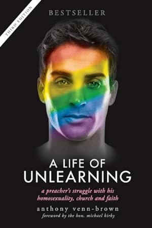 Seller image for A Life of Unlearning : A preacher's struggle with his homosexuality, church and faith for sale by AHA-BUCH GmbH