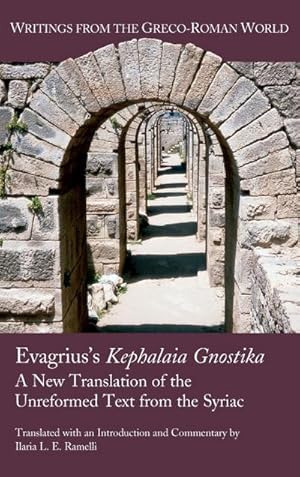 Seller image for Evagrius's Kephalaia Gnostika : A New Translation of the Unreformed Text from the Syriac for sale by AHA-BUCH GmbH