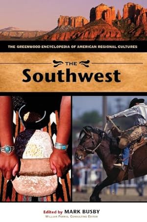 Imagen del vendedor de The Southwest : The Greenwood Encyclopedia of American Regional Cultures a la venta por AHA-BUCH GmbH