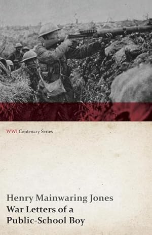 Bild des Verkufers fr War Letters of a Public-School Boy (WWI Centenary Series) zum Verkauf von AHA-BUCH GmbH