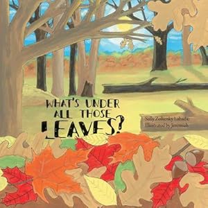 Seller image for What's Under All Those Leaves? for sale by AHA-BUCH GmbH