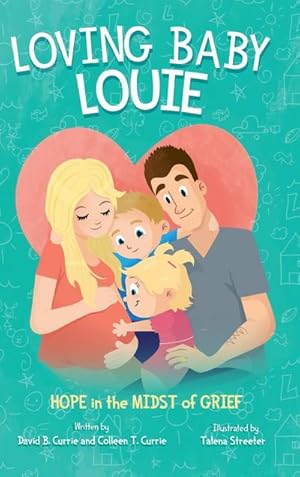 Imagen del vendedor de Loving Baby Louie : Hope in the Midst of Grief a la venta por AHA-BUCH GmbH