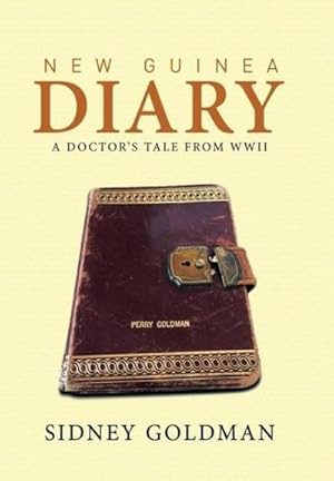 Bild des Verkufers fr New Guinea Diary : A Doctor's Tale from WWII zum Verkauf von AHA-BUCH GmbH