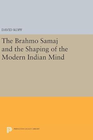 Seller image for The Brahmo Samaj and the Shaping of the Modern Indian Mind for sale by AHA-BUCH GmbH