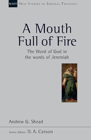 Immagine del venditore per A Mouth full of fire (NSBT) : The Word Of God In The Words Of Jeremiah venduto da AHA-BUCH GmbH