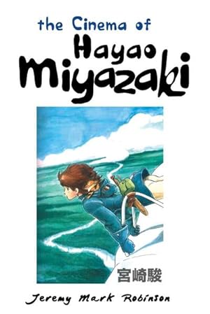Seller image for THE CINEMA OF HAYAO MIYAZAKI for sale by AHA-BUCH GmbH
