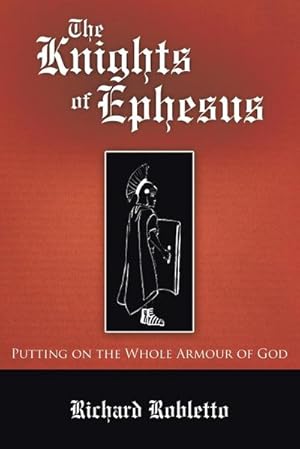 Seller image for The Knights of Ephesus : Putting on the Whole Armour of God for sale by AHA-BUCH GmbH