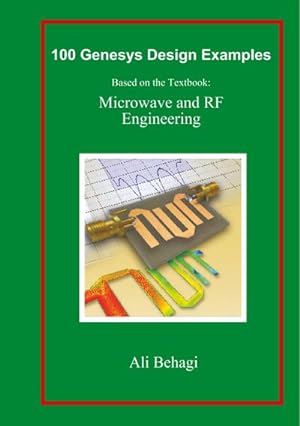 Seller image for 100 Genesys Design Examples : Based on the Textbook: Microwave and RF Engineering for sale by AHA-BUCH GmbH