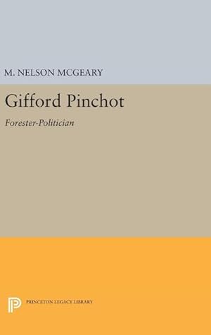 Immagine del venditore per Gifford Pinchot : Forester-Politician venduto da AHA-BUCH GmbH