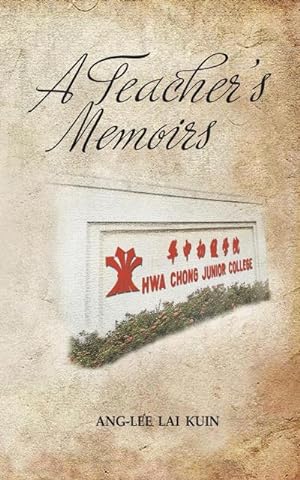 Seller image for A Teacher's Memoirs : Hwa Chong Junior College for sale by AHA-BUCH GmbH