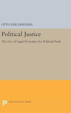 Immagine del venditore per Political Justice : The Use of Legal Procedure for Political Ends venduto da AHA-BUCH GmbH