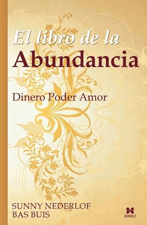 Immagine del venditore per El Libro de la Abundancia : Dinero Poder Amor venduto da AHA-BUCH GmbH