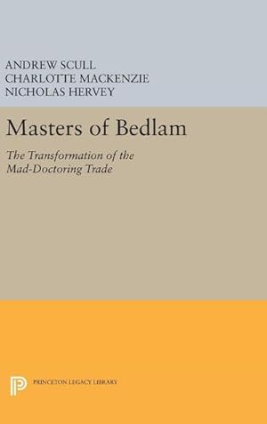 Immagine del venditore per Masters of Bedlam : The Transformation of the Mad-Doctoring Trade venduto da AHA-BUCH GmbH