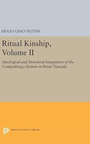 Immagine del venditore per Ritual Kinship, Volume II : Ideological and Structural Integration of the Compadrazgo System in Rural Tlaxcala venduto da AHA-BUCH GmbH