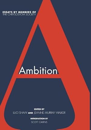 Immagine del venditore per Ambition : Essays by Members of the Chrysostom Society venduto da AHA-BUCH GmbH