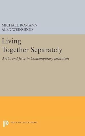 Immagine del venditore per Living Together Separately : Arabs and Jews in Contemporary Jerusalem venduto da AHA-BUCH GmbH