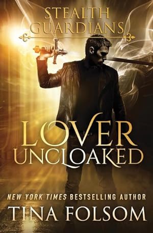 Seller image for Lover Uncloaked (Stealth Guardians #1) for sale by AHA-BUCH GmbH