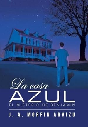 Imagen del vendedor de La casa azul : El misterio de Benjamn a la venta por AHA-BUCH GmbH