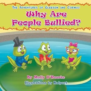 Immagine del venditore per The Adventures of Gleeson and Cormac : Why Are People Bullied? venduto da AHA-BUCH GmbH