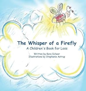 Seller image for The Whisper of a Firefly : A Children's Book for Loss for sale by AHA-BUCH GmbH